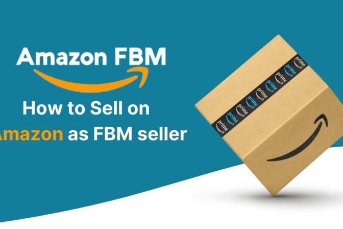 Amazon FBM and How to Sell on Amazon as a FBM seller