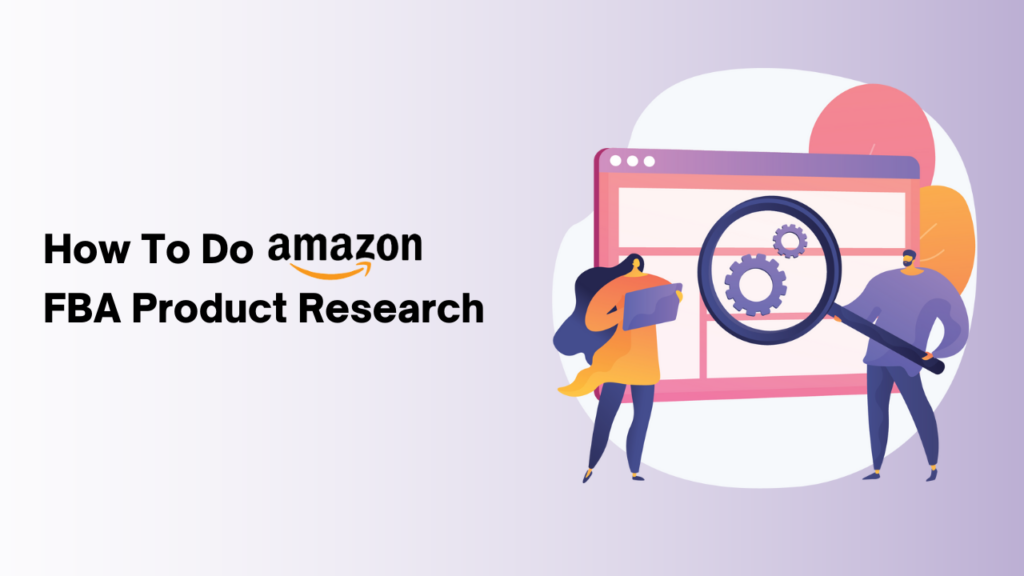 How to Do Amazon FBA Product Research