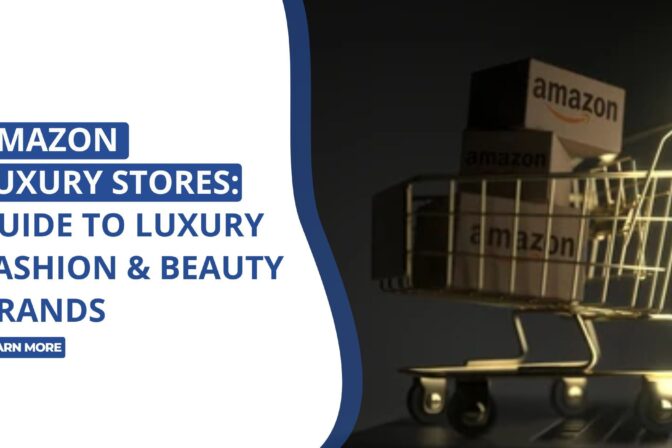 Amazon Luxury Stores: Guide to Luxury Fashion & Beauty Brands