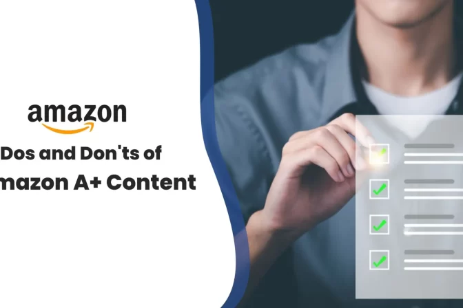 Do’s and Don’ts of Amazon A+ Content