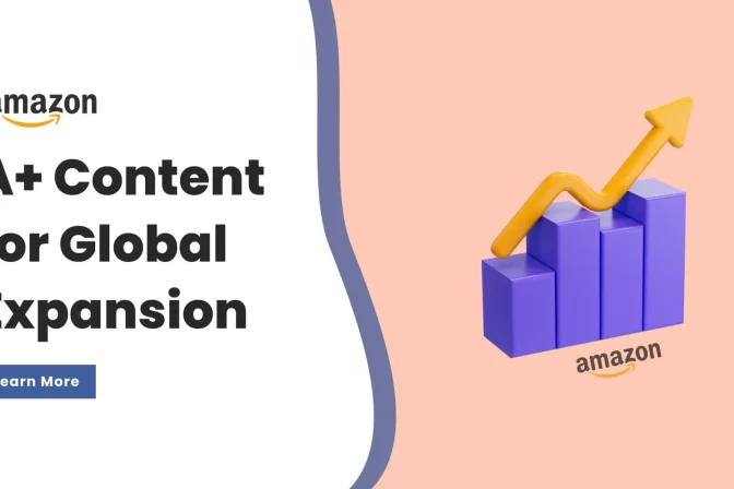 A+ Content for Global Expansion: Create Content for International Markets