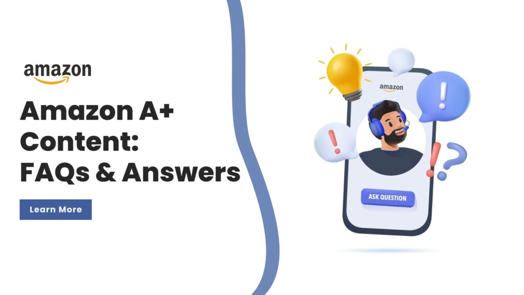 Amazon A+ Content FAQs and Answers