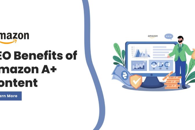 The SEO Benefits of Amazon A+ Content