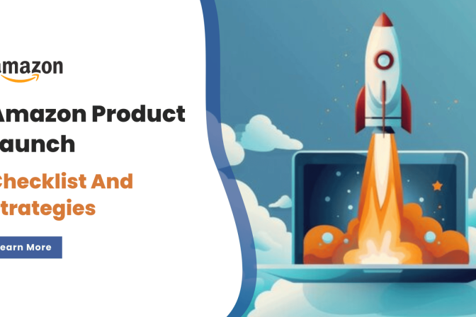 Guide to Amazon Product Launch Checklist And Strategies