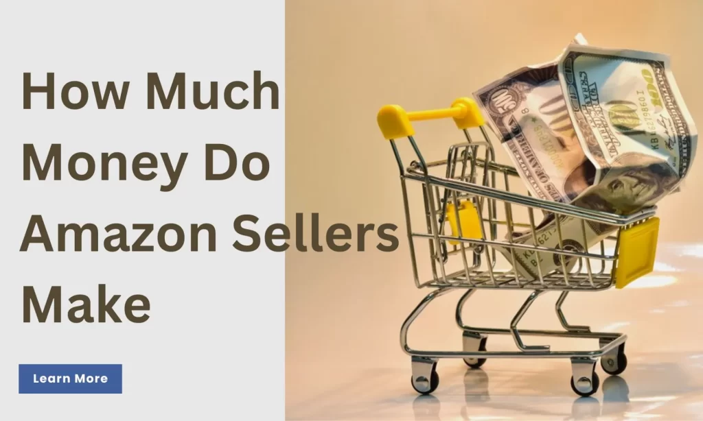 How Much Money Do Amazon Sellers Make