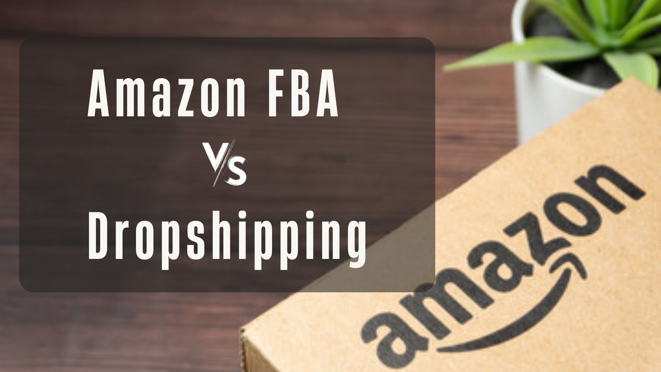 Amazon FBA Vs. Dropshipping