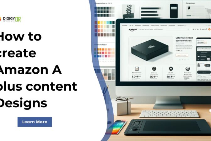 How to Create Amazon A Plus Content Designs 2026