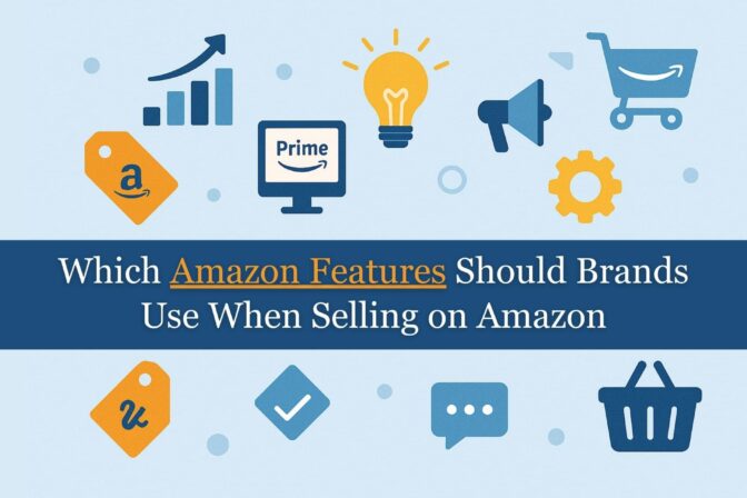 Amazon Features Brands Should Use When Selling on Amazon