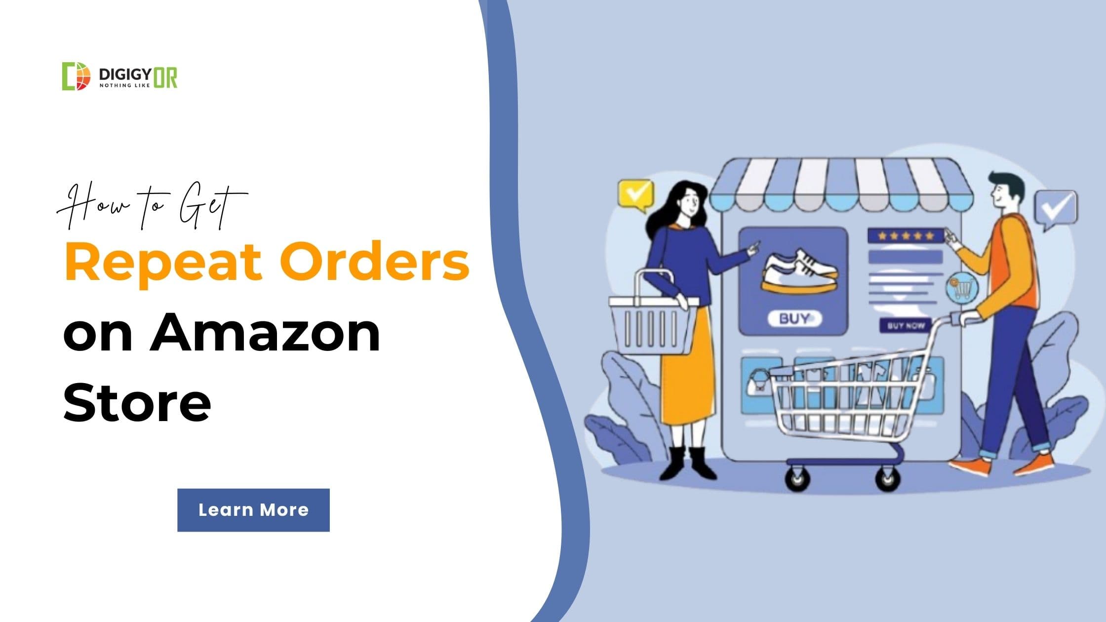 How to Get Repeat Orders from Amazon Customers