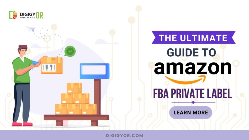 The Ultimate Guide To Amazon FBA Private Label